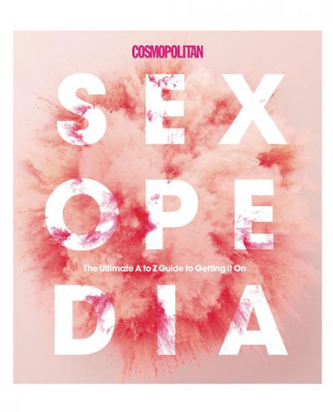 Cosmo Sexopedia The Ultimate Guide A To Z Guide To Getting It On