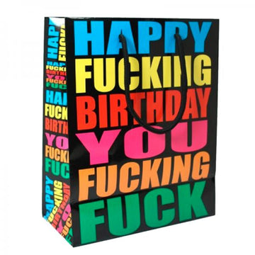 Happy Fucking Birthday You Fucking Fuck Gift Bag