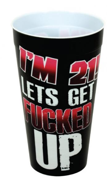 I&#039;m 21 Let&#039;s Get Fucked Up Plastic Cup